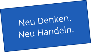 Neu Denken. Neu Handeln.